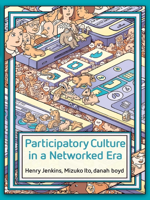 Title details for Participatory Culture in a Networked Era by Henry Jenkins - Available